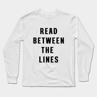 Read between the lines Long Sleeve T-Shirt